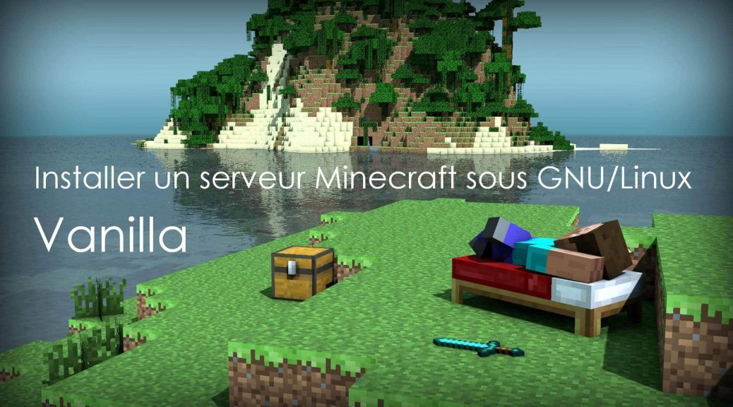 Installer un serveur Minecraft Vanilla sous GNU/Linux